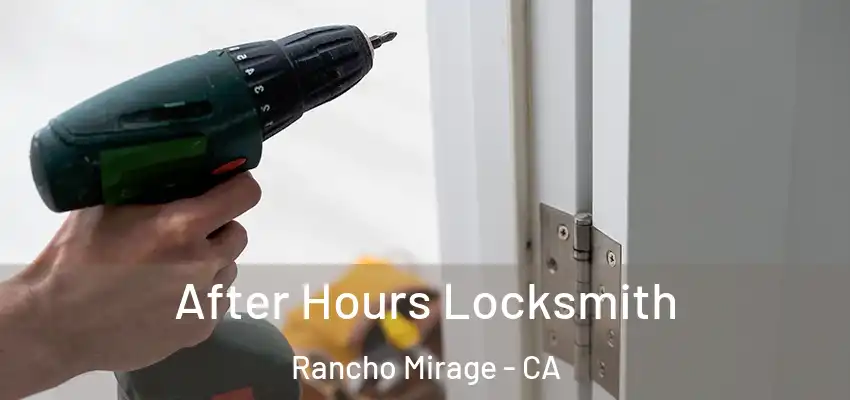  After Hours Locksmith Rancho Mirage - CA