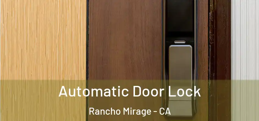 Automatic Door Lock Rancho Mirage - CA
