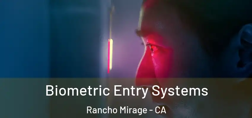  Biometric Entry Systems Rancho Mirage - CA