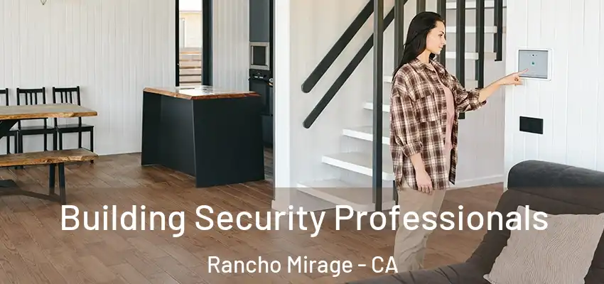  Building Security Professionals Rancho Mirage - CA