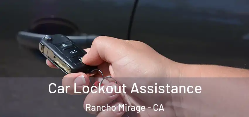  Car Lockout Assistance Rancho Mirage - CA