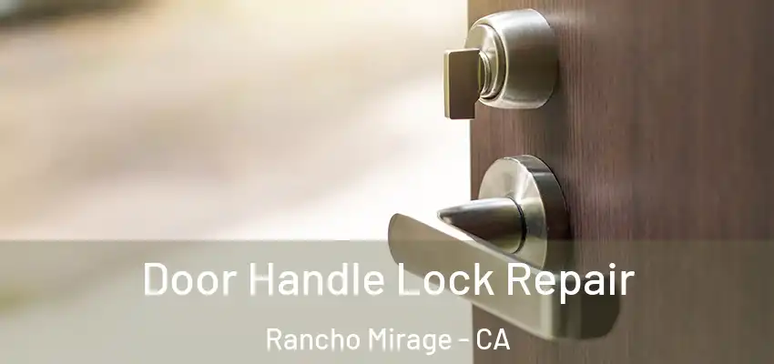  Door Handle Lock Repair Rancho Mirage - CA