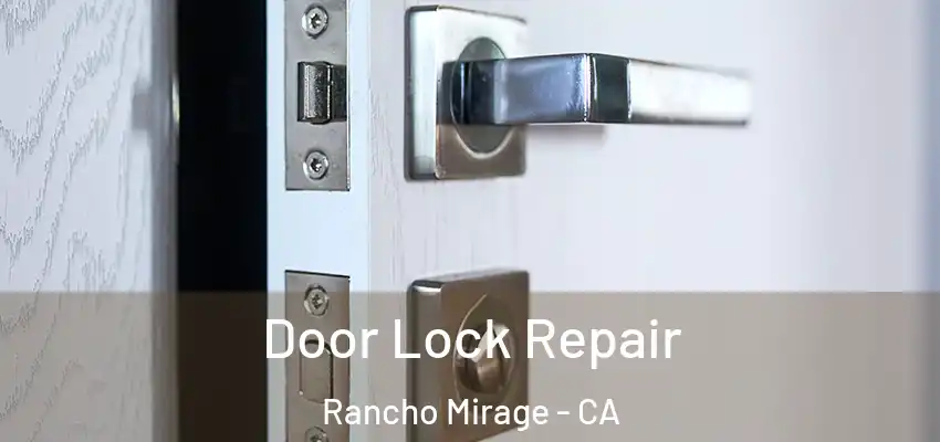  Door Lock Repair Rancho Mirage - CA