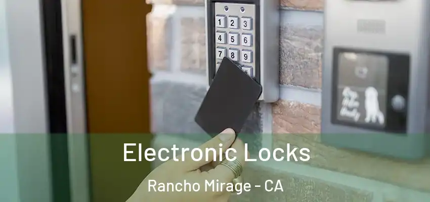  Electronic Locks Rancho Mirage - CA
