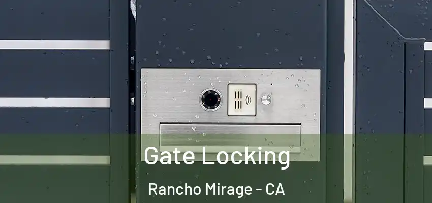  Gate Locking Rancho Mirage - CA