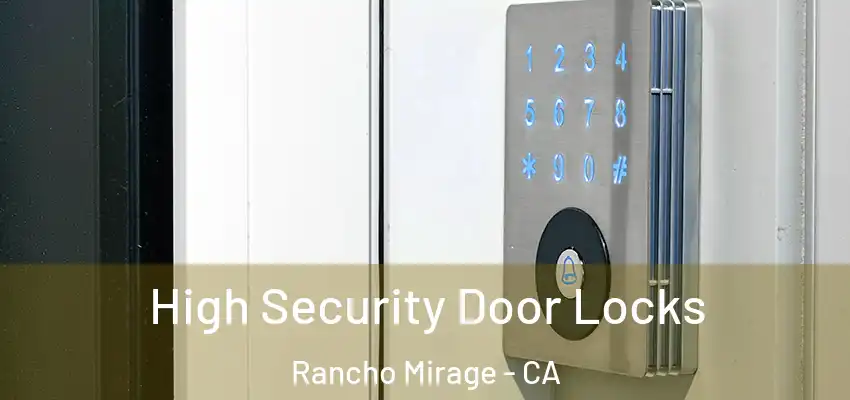  High Security Door Locks Rancho Mirage - CA