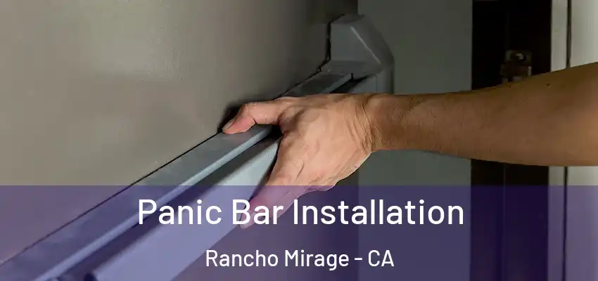  Panic Bar Installation Rancho Mirage - CA