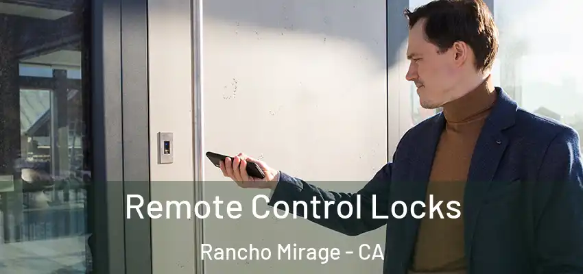  Remote Control Locks Rancho Mirage - CA