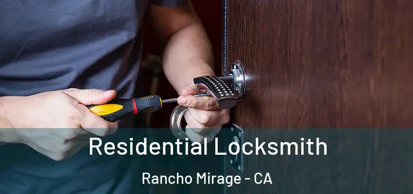  Residential Locksmith Rancho Mirage - CA