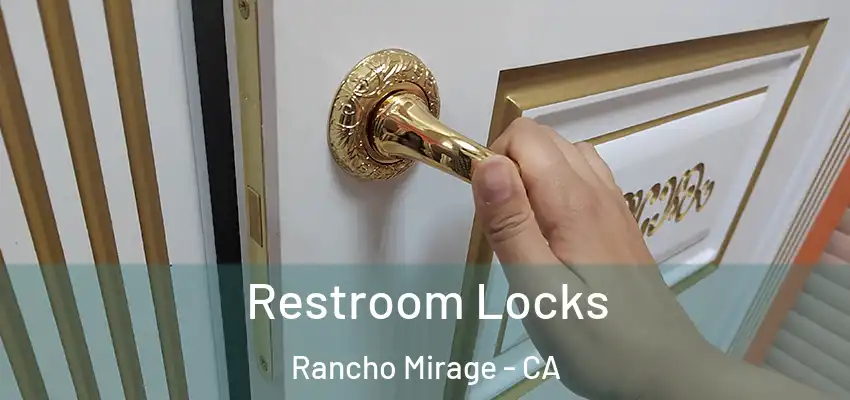  Restroom Locks Rancho Mirage - CA