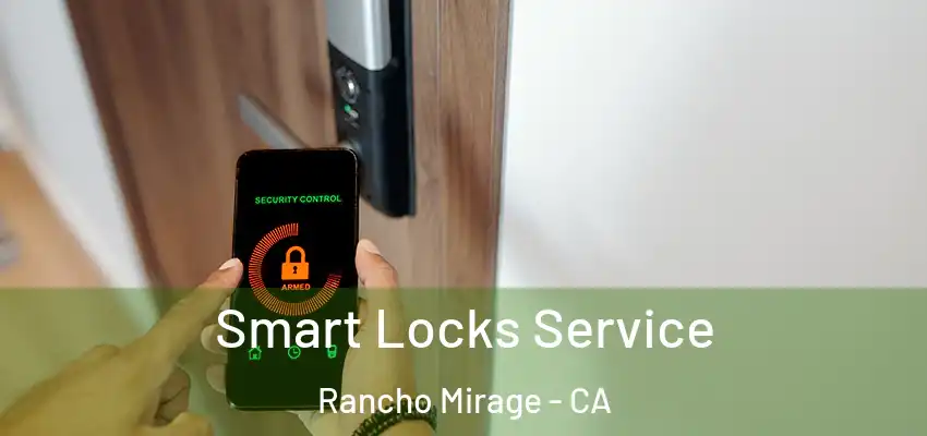  Smart Locks Service Rancho Mirage - CA