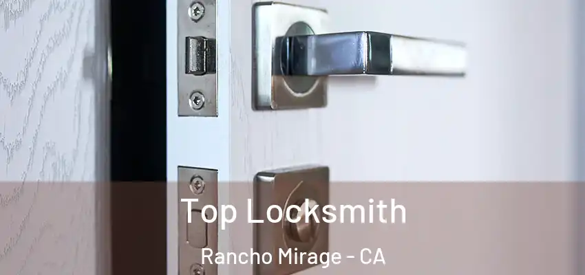  Top Locksmith Rancho Mirage - CA