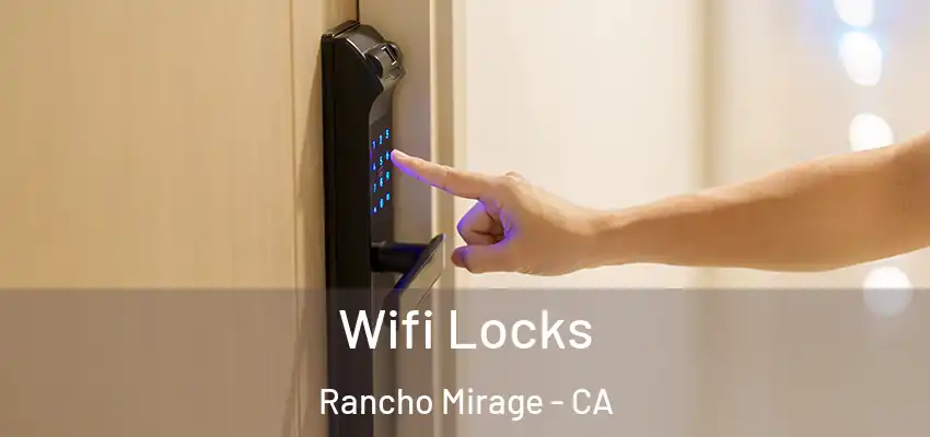  Wifi Locks Rancho Mirage - CA